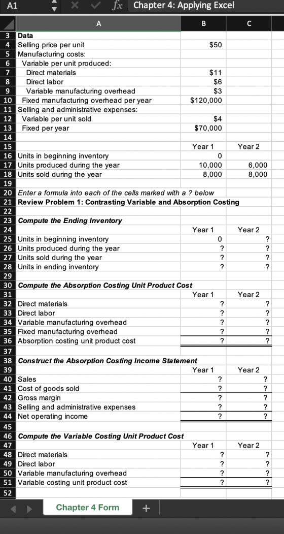 A1 X fx Chapter 4: Applying Excel A $4 3 Data 4 Selling price per unit $50 5 Manufacturing costs: 6 Variable per unit produce