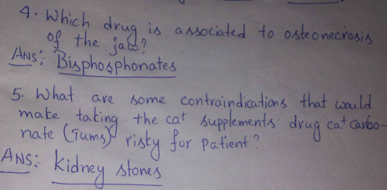 4. Which drug is associated to osteonecrosis of the jad? ANS: Bisphosphonates 5. What are some contraindications that would m