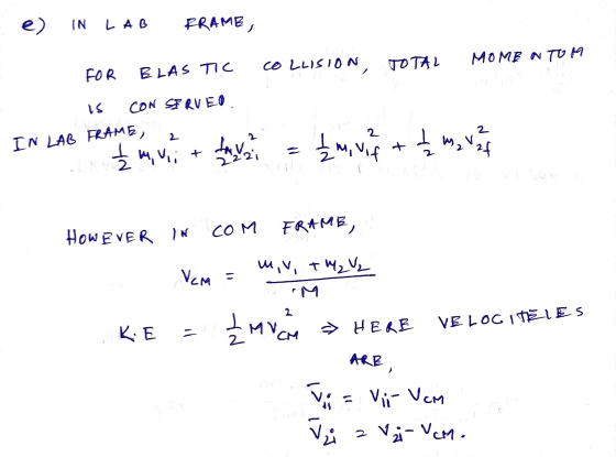 e) IN LAB FRAME, collisiON, TOTAL MOMENTOM FOR ELAS TIC is CON SERVED 2 2 IN LAB FRAME, Žmovil £m, vier + 1 m, v 24 222 HOWEV