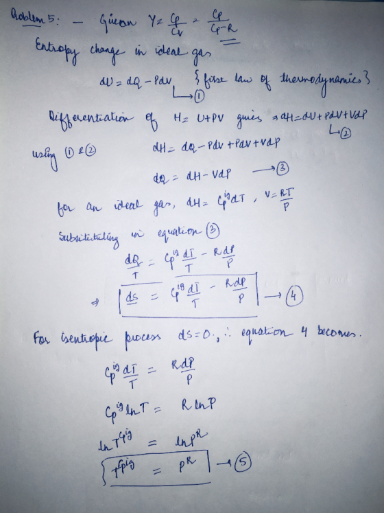 Roblem 5: - Giran Y Q le ore Entropy change in ideal gas WadQ - Paw & first lan of thermodynamics 3 differentiation of H₂ UxP
