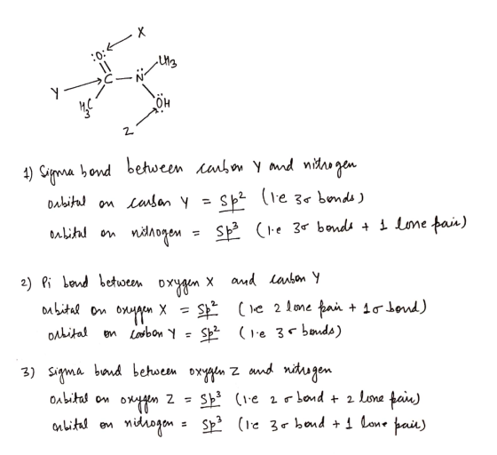 :0:- X Y- 7- 1) Signa band between carbon Y and nitrogen orbitul on carbon y = sp² (lear bonds) orbitul on nitrogen = sp² (le