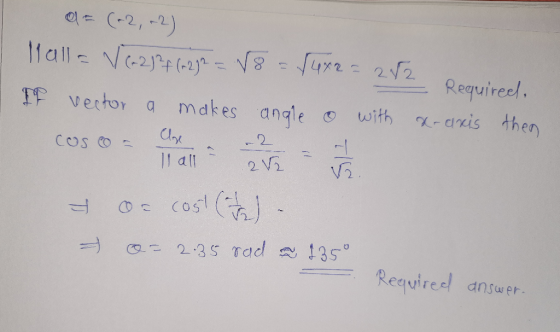 0 = (-2,-2) Hall= V(-2) ?f (1272 = √8 = (4x2 = 282 Requireel, IF vector a makes angle o x-axis then with Close Il all 282 - V