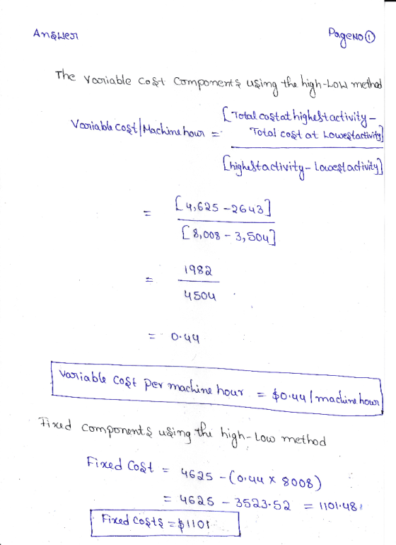 Anshen PageNoo The variable Cost components using the high-Low method [Total costat higheftactivity - Variable cost Machine h