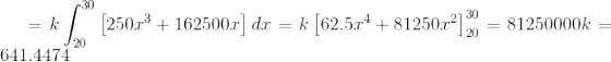 = k | 25023 + 162500.x) dx = k [62.524 + 81250.22) = 81250000k = 641.447420