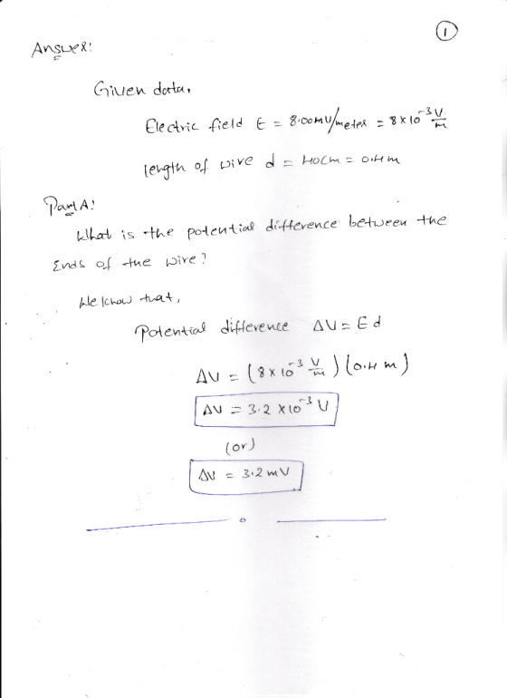Answer! Given data, Electric field E = 8.00my/meter = 84163 of wire d = HOCM = Orheim Pama! the khat is the potential differe