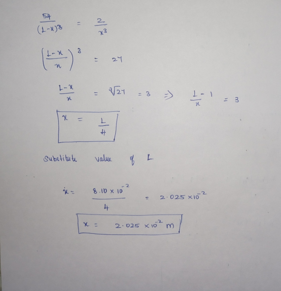 54 11 2 {(N-T) 23 ten 3 人で w L-u V21 E n 3 M X # Substitute value of L 8.10 x 102 2.025 X10 61 4 x = 2.025 x 102 m