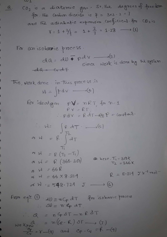 Q. CO2 is a diatomic gan. So, the degrees of freedom for the carbon dioxide is f = 3x3 - 2 = 7 and the adiabatic expansion co