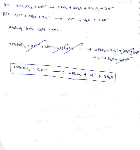 (0): 2 Pb(OH)2 + 204 2 pbox + 2 H2O + 2H20 72€ Rl: clor + 2H2O +26- ₃ cr + H2O + 204 Adding both half rons. 24 (04)3 +2014+10