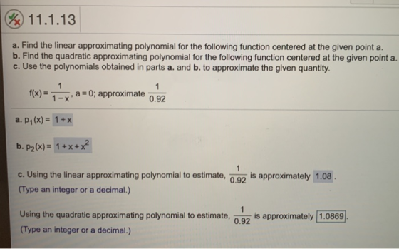 %) 11.1.13 a. Find the linear approximating polynomial for the following function centered at the given point a. b. Find the