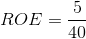 ROE =