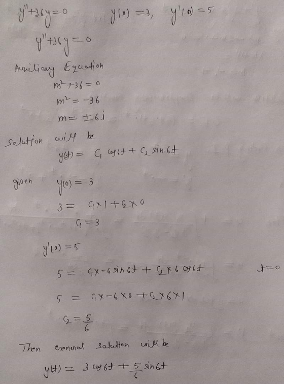 = o y +36y=0 Y+36y=0 y 10) = 410) 25 Ausiliary Equation m²+36=0 m² = -36 m= +61 solution will be yt) = C, coset & Casinot g