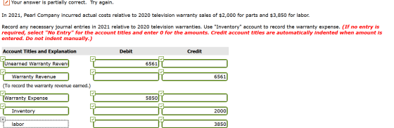 Your answer is partially correct. Try again. In 2021, Pearl Company incurred actual costs relative to 2020 television warrant