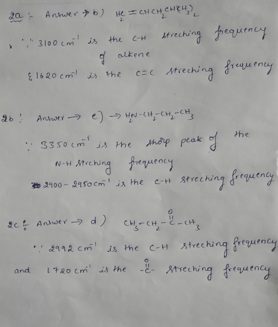 ca: Answer b) 2 is the C-H He = CH CH. CHC43) 3100 cm streching frequency of alkene & 1620cm as the cc streching frequency 2