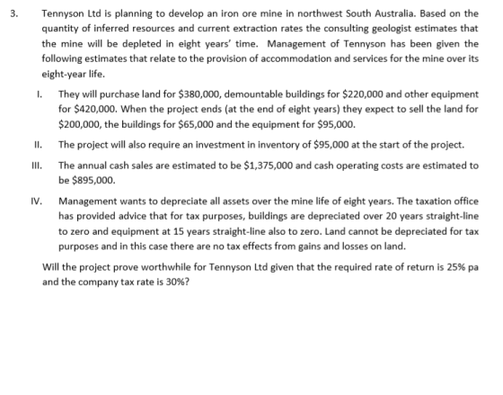 3. Tennyson Ltd is planning to develop an iron ore mine in northwest South Australia. Based on the quantity of inferred resou