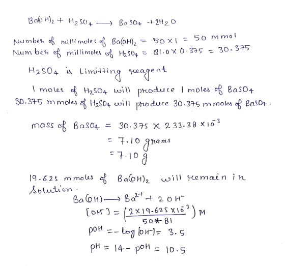 Bao H)2 + H2 SO 4 ) Ba SO4 -2120 Number of milli moles of BacoH), = 50 x1 = 50m Num ber of millimoles of H2SO4 = 01.0% 0.375