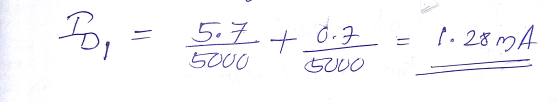 I = 5.7 + 0.7 5000 5000 = 1.28mA