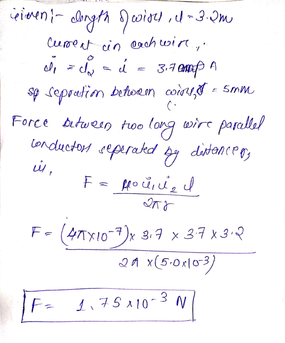 einent longth of wires , el-3.0m lumeat in each wire di ad a 3.7 cmp A sp seportin between wire, et = som Force between too l