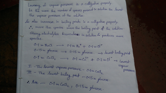 I - The lowest rapoure pressure - Oolm Call Lowering of vapour pressure is a collegative property. be the more the number of