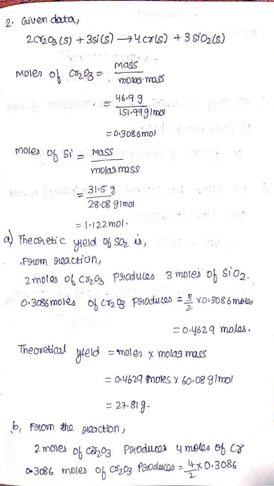 2. Given data, 201203 (8) + 3si (s) →40015) + 3 sioz(s) Mass M moles of cozoz = ob.420 molas mass CICA DADOS s 4699 kn 151.99