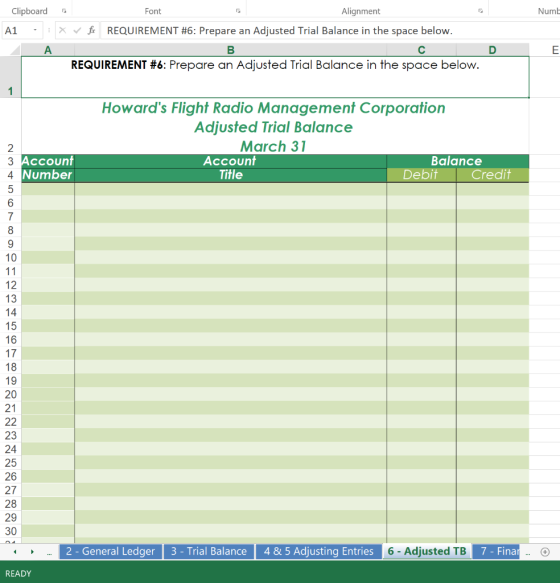 Clipboard Font Alignment Numb A1 Xv for REQUIREMENT #6: Prepare an Adjusted Trial Balance in the space below. A B C REQUIREME