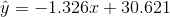 \hat{y}=-1.326x+30.621