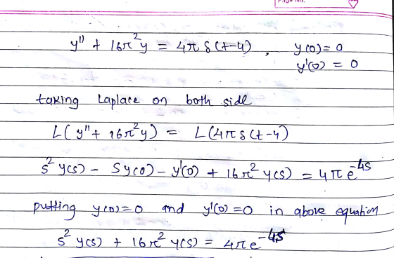 - y of lor y = 4r Sct-4), . y (o)= a yo) = 0 taking Laplace on both side - L(y + 965² y) = L(41SCt-y) 1 Š yes) - syco)-yo)