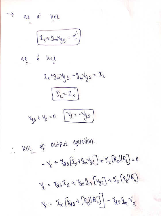 → at a KCL 1x + 9 mVgg I گے۔ at kel Ix 79 migs - Imgs I P = Ix x = Vgs Vgs + V x = 0 ... KUL Output equation. of -0 - x + das