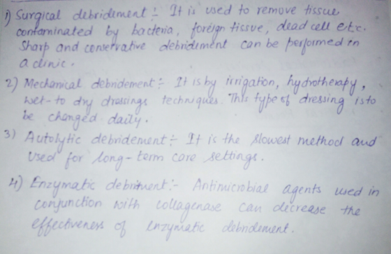 tiss ) Surgital debridnent Lt in esed to 2) Mechanal debridement. It is b! irrilation, hydotheraty, 3) Autol-tic debridenunt÷