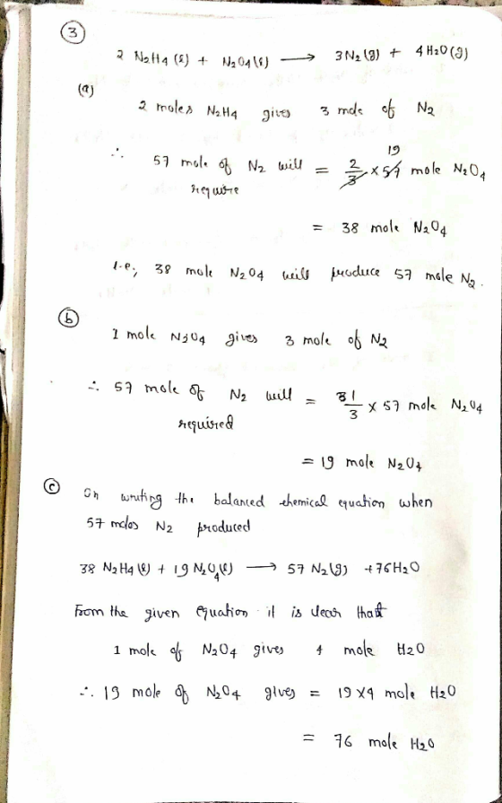 2 N2H4 ()+ 3N2 (8) 4 H20 (g) N204 2 role N2H4 3 mde oN2 give 57 mol 6N wil .x 54 mole N04 1 nequtre 38 mol Na04 11 3 mol N2 0