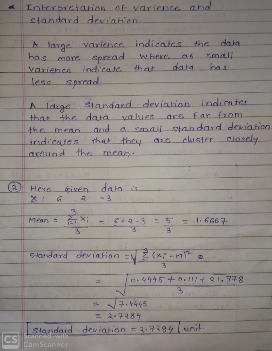 Interpretation of varience and standard deviation. A large varience has more spread Ivarience indicate Jess spread indicates