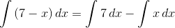 \int \left ( 7-x \right )dx=\int 7\, dx-\int x\, dx