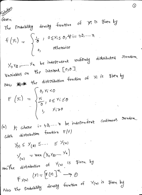 Griven The frde bilty deity 4untlon of t ien i is X, ya ,..---. Уп be indefendent umfPmy distributed andon Now the distribution function of yis ginty it distrilutio fuwtin Fy) NowKe distoibution of ym, is given by Noc the robability dest uction of Y)is Ziven bu