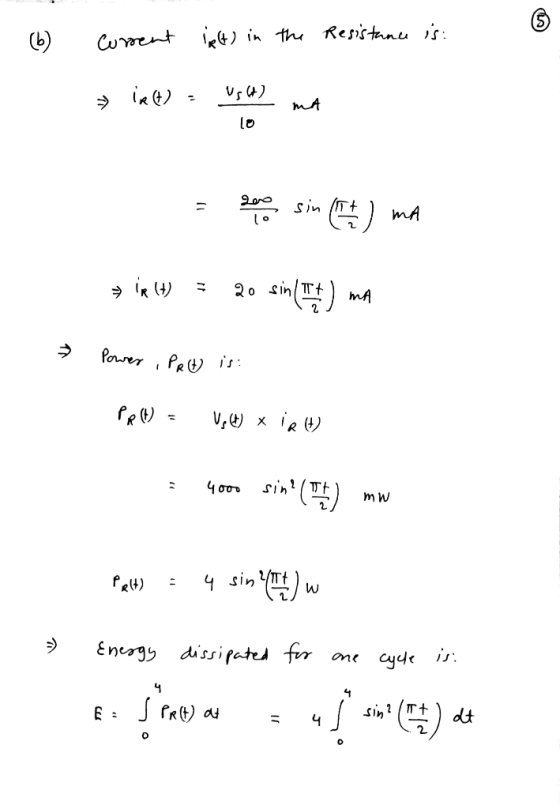 (6) current let) in the Resistance is: ir (t) = Ush) ma lo = so sin (14) mA = IR W) = 20 sin(Tt) ma * Power , PRt is: PR (t)