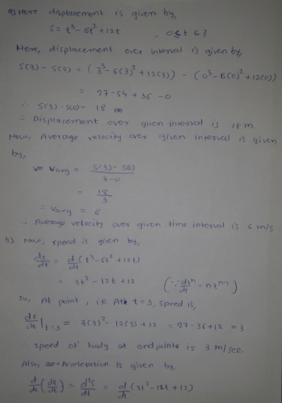 - dets3 b) How speed is given by ay Here displacement is given by, s=+3 6+²+12+ Here, displacement over interval is given by,