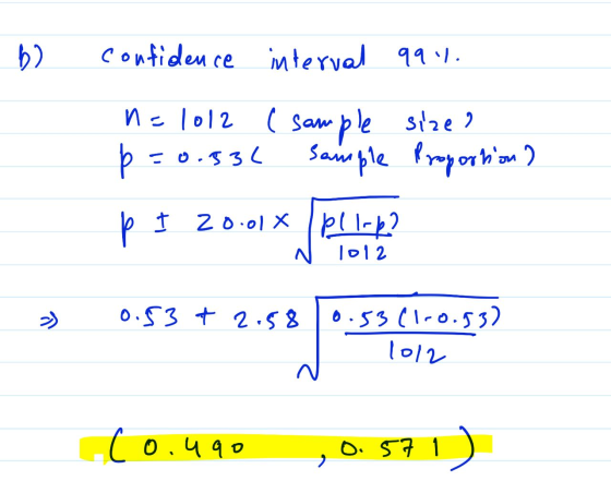 b) confidence interval 99.1. n=1012 ( sample sized p = 0.531 Sample Proportion ) p I 20.01x / plik? N 1012 » 0.53 & 2.58 0.53