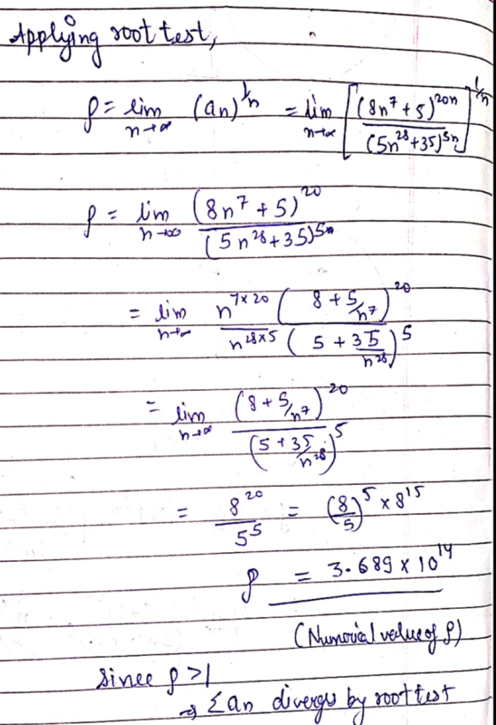 Applying root test, nea nto divent f = lim (and to lim (18nt tsjon (5123 +35j3n 8n7+5) - lim lim (8 + 5,97 (5+3 f = im ho 15