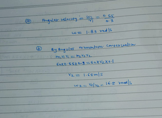 6 Augular velocity - w = 0.55 o.3 W w = 1.83 rodis By Angular momentum conservation ex my nm VzY2 Goxo SSX 0.3=60XVzxo.1 Vz=