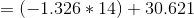 =(-1.326*14)+30.621