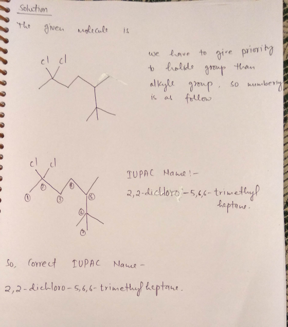 Solution the given molecule is 21222222 cl cl we have to give priority to holide group than alkyle group, so numberly is as f