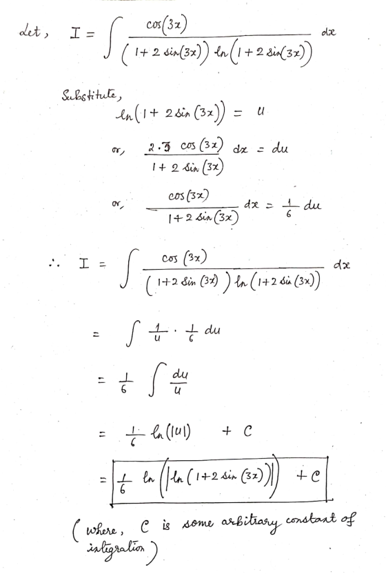Let I da S cos(32) ( 1+ 2 din/3x)) en (1+2 dir(3x) U Substitute, In(1 + 2 sin (3x) 2.3 cos (3x) dx = du 2 Sin (3x) cos (3) 1