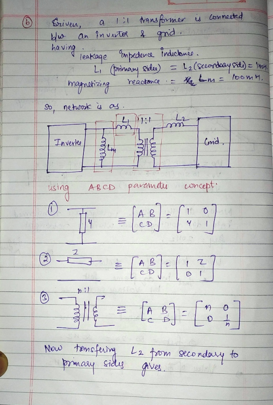 having Griven, a lil transformer is connected blue an invertor & grid. leakage impedence indictance. A Li primary sidee) = ₂