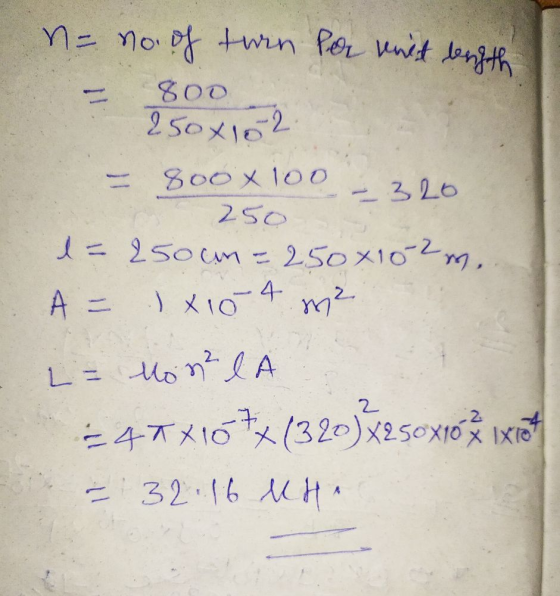 n= no of twin per unit length 800 - 320 250x102 800 X 100 250 I = 250cm=250x162 m. -4 A = .) x 10 L = Monz l 247x107x (320)x2