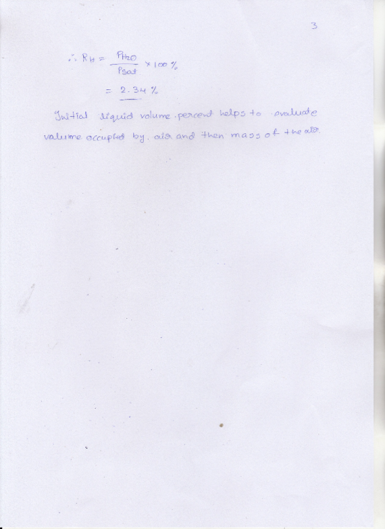 u RH = PH2O x 100% Psat = 2.34% Initial liquid volume percent helps to evaluate volume occupied by. aia and then mass of the