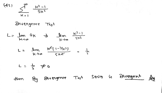 145) Š K2-1 5k2 kal Divergence Test L= lim ak Kto lim K?-1 512 K-300 L= lim K411-YK?) Kao th SK2 L = th #o By Serien then Div