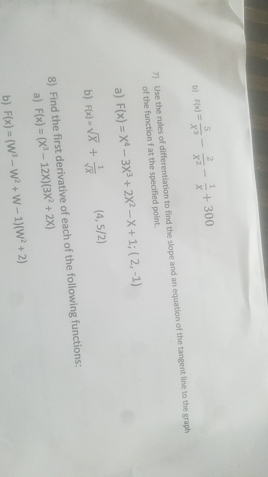 5 2 b300 b) F)XX Use the rules of differentiation to find the slope and an equation of the tangent line to the graph of the f