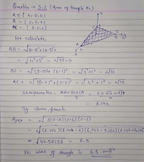 Queution 5.2 (Area e tang le A 410,0) Or3,0) (O,0,1) DC we caleulate A AB - 4-0)+ (0-3) 25-5 443 N/3-0)2t (0-1) 10 2 3 t1 f 0