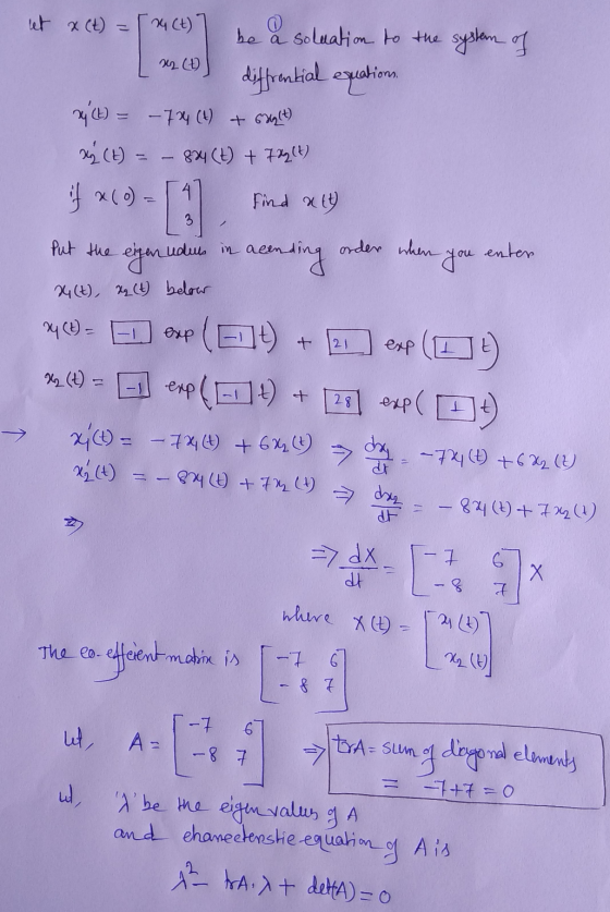 (7) he 22 (t) let x (t) = be a soluation to the system of diffrential equation. x (t) = – 724 (t) & shalt) y (t) = 824 (t) +