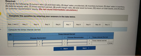 Required: Compute the following: (1) current ratio, (2) acid-test ratio, (3) days sales uncollected. (4) Inventory turnover