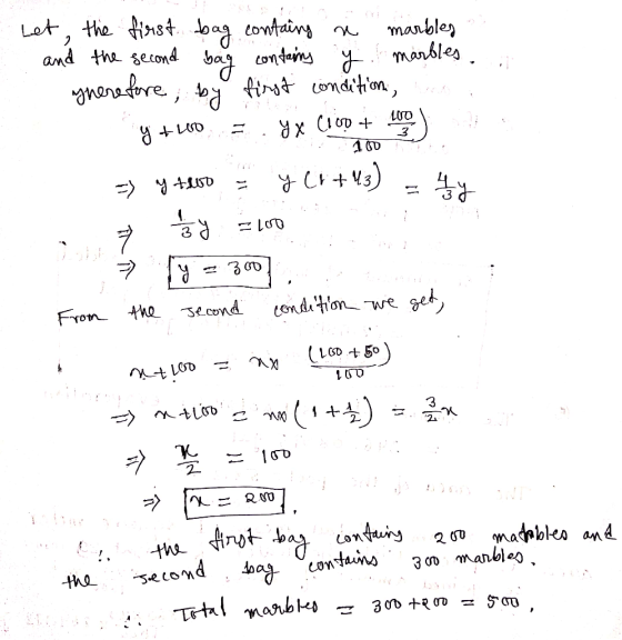 in , Let the first bag contains si marbles and the second ag contains y marbles Therefore, by first condition, wo i y +10 = y