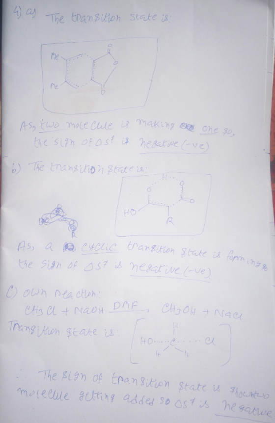 4 as The transition state is! As two molecule is making a ones the sign of ost is negative (-ve). 16) The transition state is